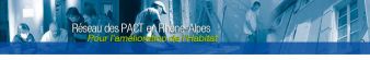 Les PACT en Rhône-Alpes, ce sont : • 12 associations présentes dans tous les départements, au service des particuliers et des collectivités